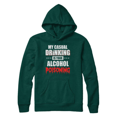My Casual Drinking Is Your Alcohol Poisoning Funny Beer T-Shirt & Hoodie | Teecentury.com