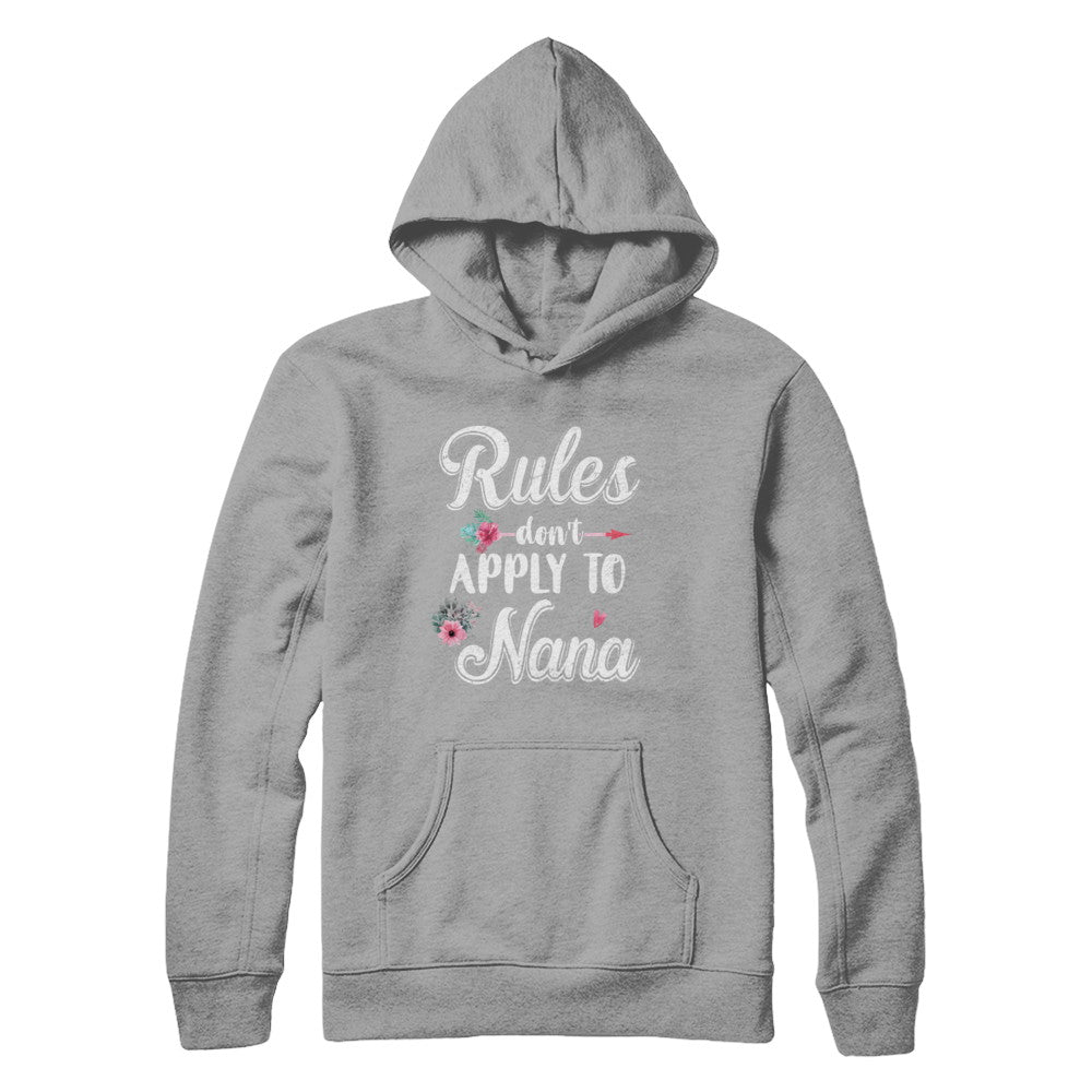 Grandmother Rules Don't Apply To Nana T-Shirt & Hoodie | Teecentury.com