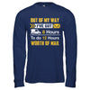 Mailman Out Of My Way I've Got 8 Hours To Do 12 Hours T-Shirt & Hoodie | Teecentury.com