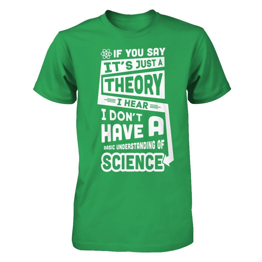 I Hear I Dont Have A Basic Understanding Of Science T-Shirt & Hoodie | Teecentury.com