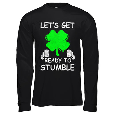 Let's Get Ready To Stumble Saint Patrick's Day T-Shirt & Hoodie | Teecentury.com