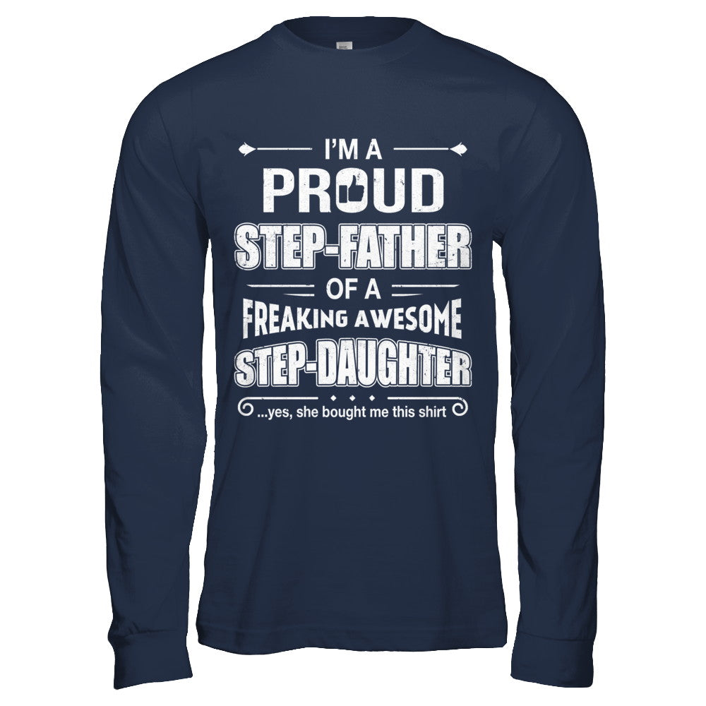 I'm A Proud Step-Father Of Awesome Step-Daughter Fathers Day T-Shirt & Hoodie | Teecentury.com