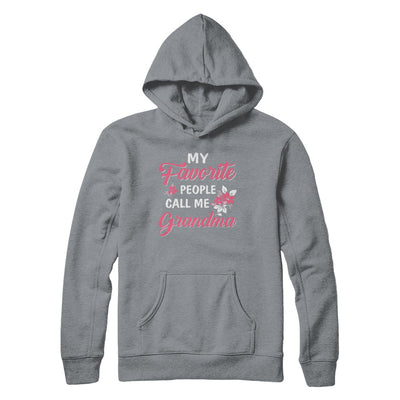 My Favorite People Call Me Grandma Mothers Day Gift T-Shirt & Hoodie | Teecentury.com