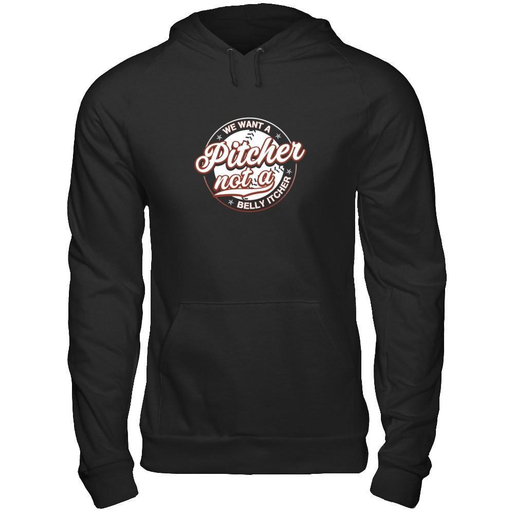 We Want A Pitcher Not A Belly Itcher T-Shirt & Tank Top | Teecentury.com