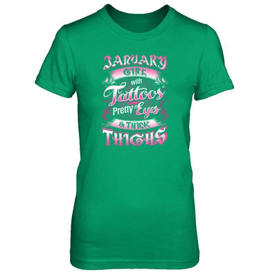 January Girl With Tattoos Pretty Eyes Thick Thighs T-Shirt & Tank Top | Teecentury.com