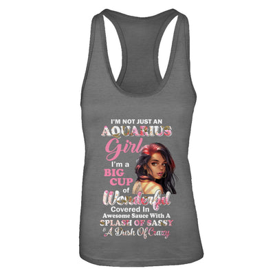 I'm Not Just An Aquarius Girl January February Birthday Gifts T-Shirt & Tank Top | Teecentury.com
