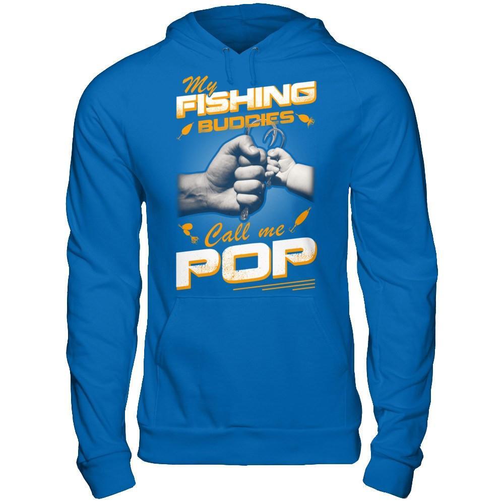 My Fishing Buddies Call Me Pop T-Shirt & Hoodie | Teecentury.com