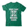 Make Cars Manual Again T-Shirt & Hoodie | Teecentury.com