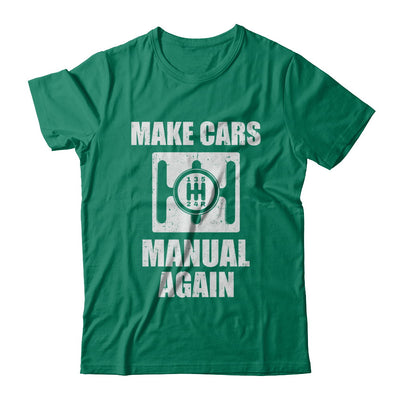 Make Cars Manual Again T-Shirt & Hoodie | Teecentury.com