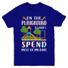 On The Playground Is Where I Spend Most Of My Days Kid Youth Youth Shirt | Teecentury.com