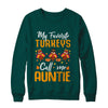 My Favorites Turkeys Call Me Auntie Thanksgiving Day T-Shirt & Sweatshirt | Teecentury.com