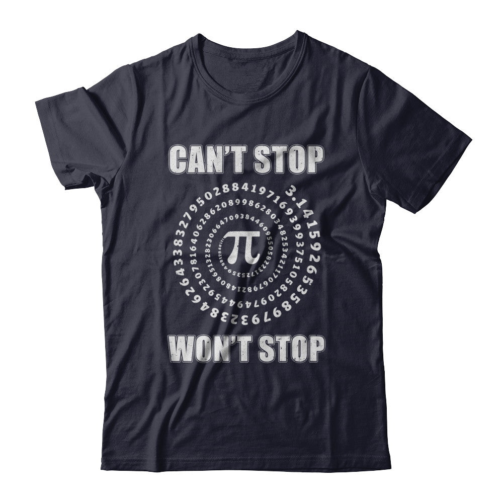 Pi Can't Stop Won't Stop Pi Day 3.14 Funny Math T-Shirt & Hoodie | Teecentury.com