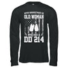 Never Underestimate An Old Woman Who Has DD214 T-Shirt & Hoodie | Teecentury.com