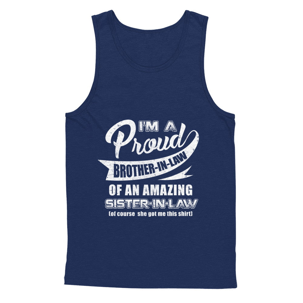 I'm A Proud Brother-In-Law Of An Amazing Sister-In-Law T-Shirt & Hoodie | Teecentury.com