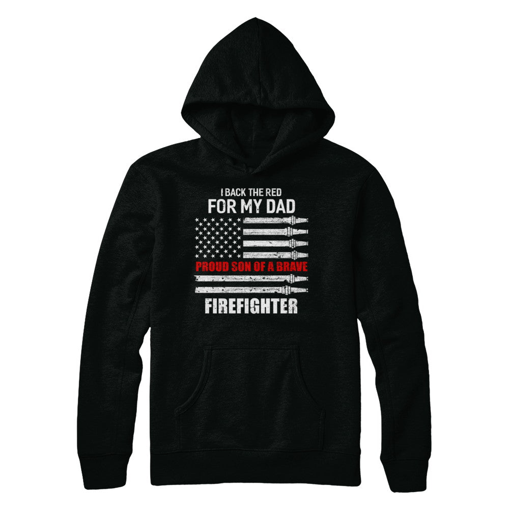 I Back The Red For My Dad Proud Son Firefighter T-Shirt & Hoodie | Teecentury.com