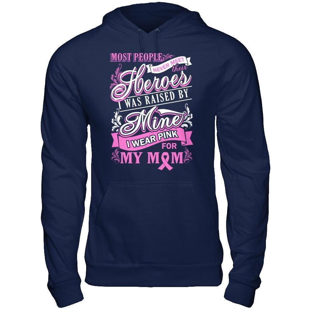I Was Raised By Mine I Wear Pink For My Mom T-Shirt & Hoodie | Teecentury.com