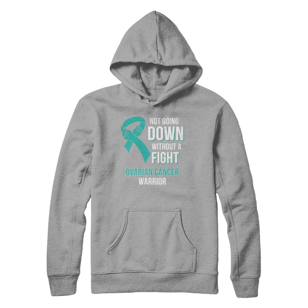 Not Going Down Without A Fight Ovarian Cancer Warrior T-Shirt & Hoodie | Teecentury.com