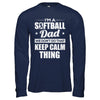 I'm A Softball Dad We Don't Do That Keep Calm Thing T-Shirt & Hoodie | Teecentury.com