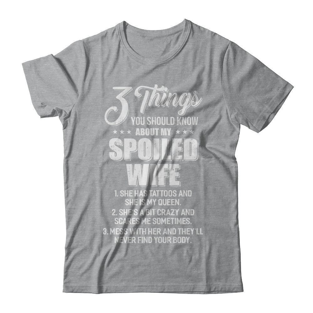 3 Things About My Spoiled Wife Husband Gift T-Shirt & Hoodie | Teecentury.com