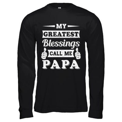 My Greatest Blessings Call Me Papa T-Shirt & Hoodie | Teecentury.com