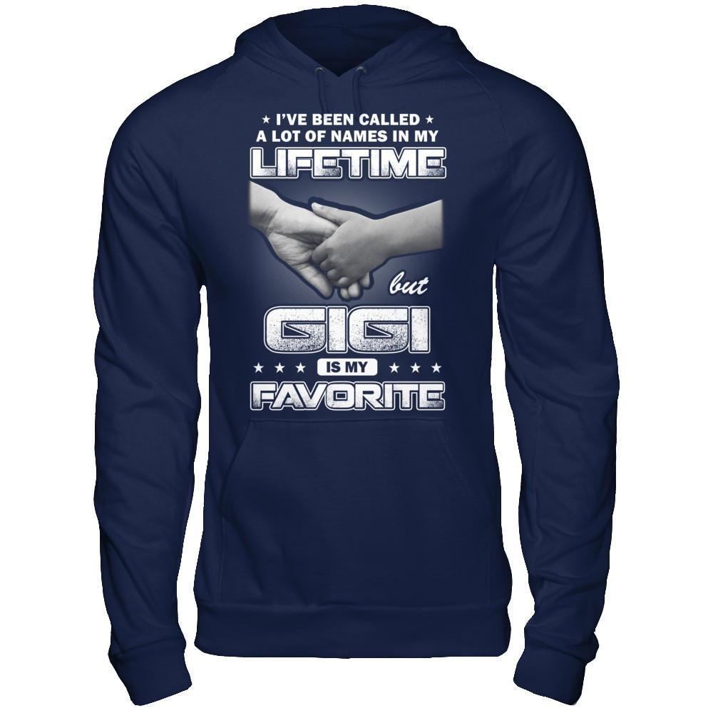 I've Been Called A Lot Of Names But GiGi Is My Favorite T-Shirt & Hoodie | Teecentury.com