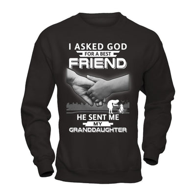 I Asked God For A Best Friend He Sent Me My Granddaughter T-Shirt & Hoodie | Teecentury.com