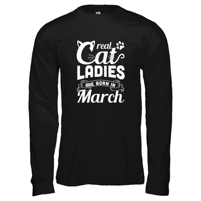 Real Cat Ladies Are Born In March Cat Day T-Shirt & Tank Top | Teecentury.com