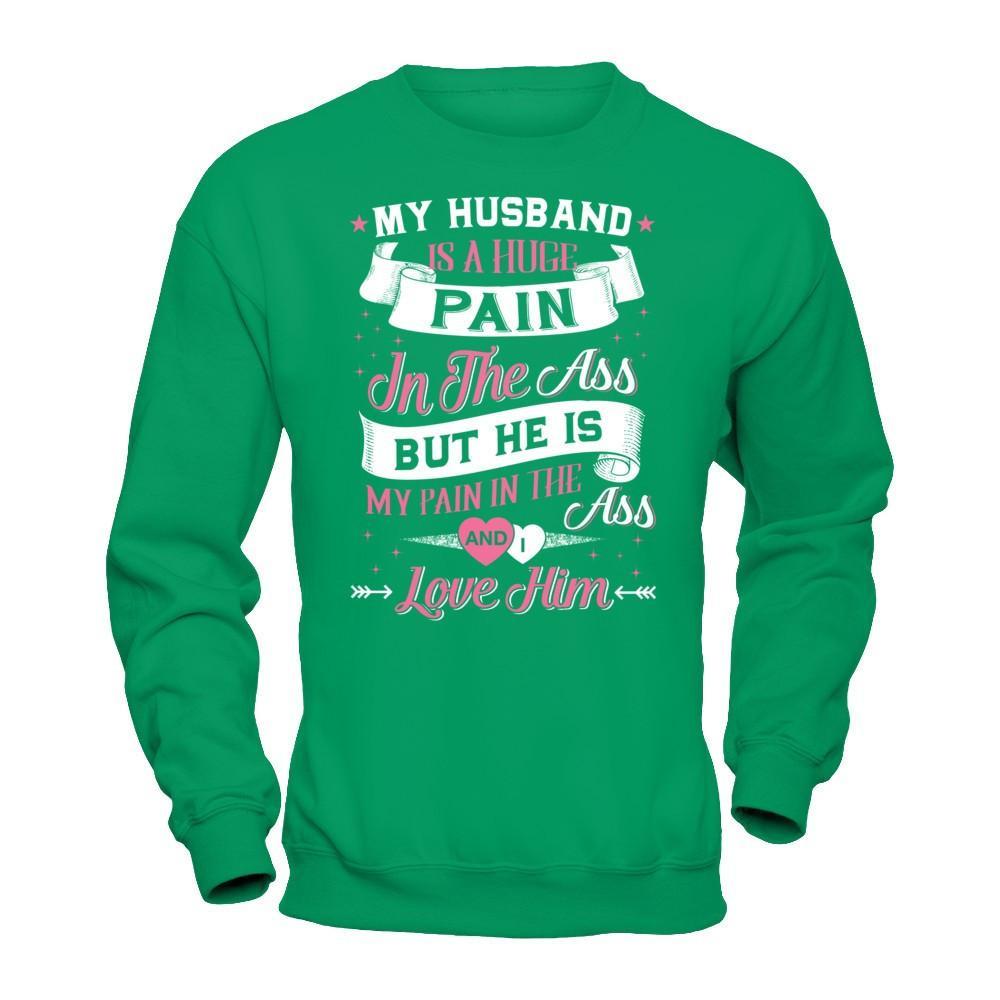 My Husband Is A Huge Pain T-Shirt & Hoodie | Teecentury.com