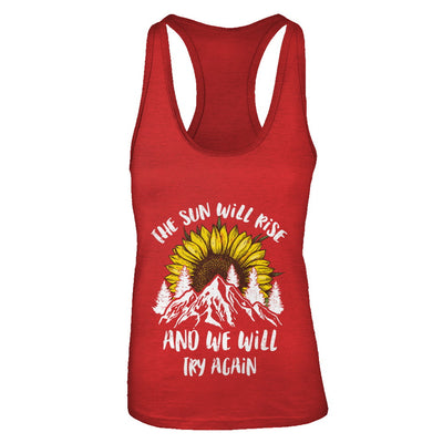 The Sun Will Rise And We Try Again Sunflower Mountain T-Shirt & Tank Top | Teecentury.com