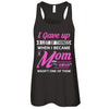 I Gave Up A Lot Of Things When I Became A Mom T-Shirt & Tank Top | Teecentury.com