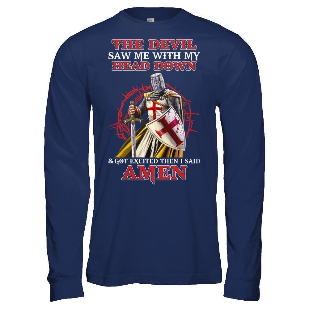 Knight Templar The Devil Saw Me My Head Down Excited Said Amen T-Shirt & Hoodie | Teecentury.com