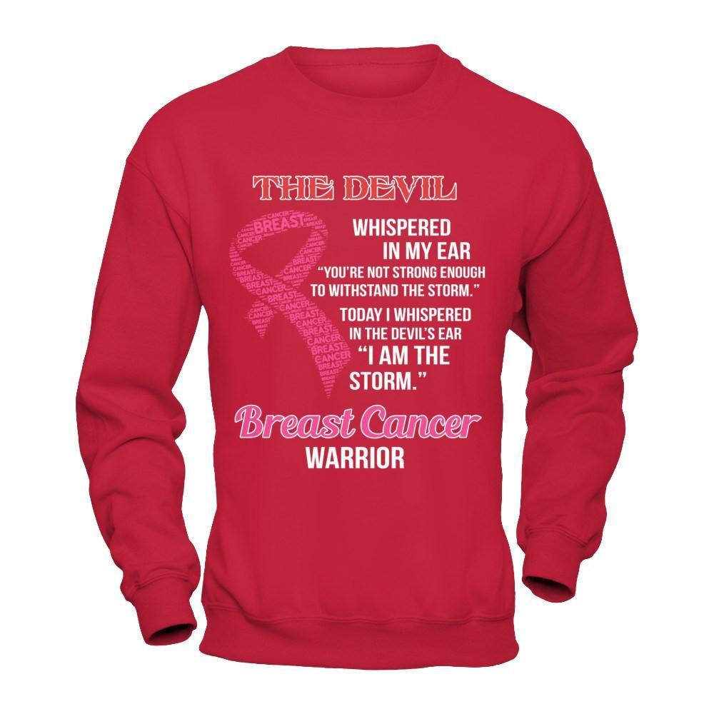 Breast Cancer Warrior I Whispered In The Devil's Ear I Am The Storm T-Shirt & Hoodie | Teecentury.com