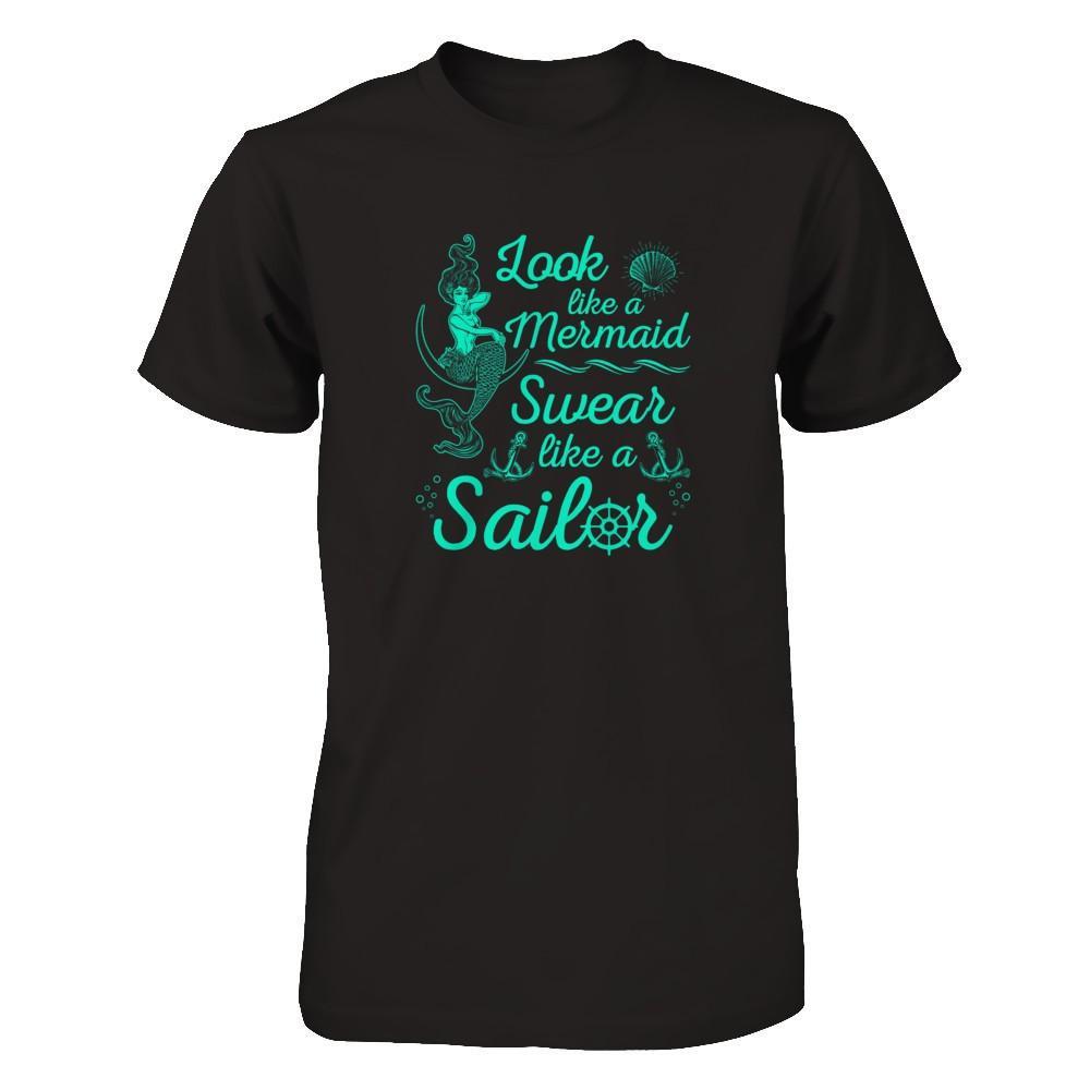 Look Like A Mermaid Swear Like A Sailor T-Shirt & Tank Top | Teecentury.com
