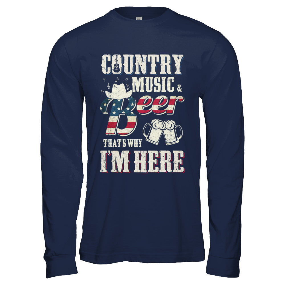 Country Music And Beer That's Why I'm Here T-Shirt & Hoodie | Teecentury.com