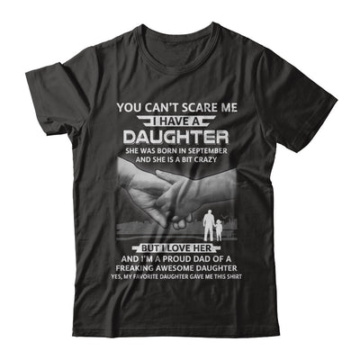I Have A Daughter She Was Born In September Dad Gift T-Shirt & Hoodie | Teecentury.com