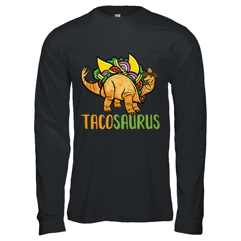 Funny Tacosaurus Tacos Dinosaur Lover T-Shirt & Hoodie | Teecentury.com