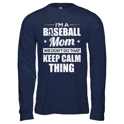 I'm A Baseball Mom We Don't Do That Keep Calm Thing T-Shirt & Hoodie | Teecentury.com