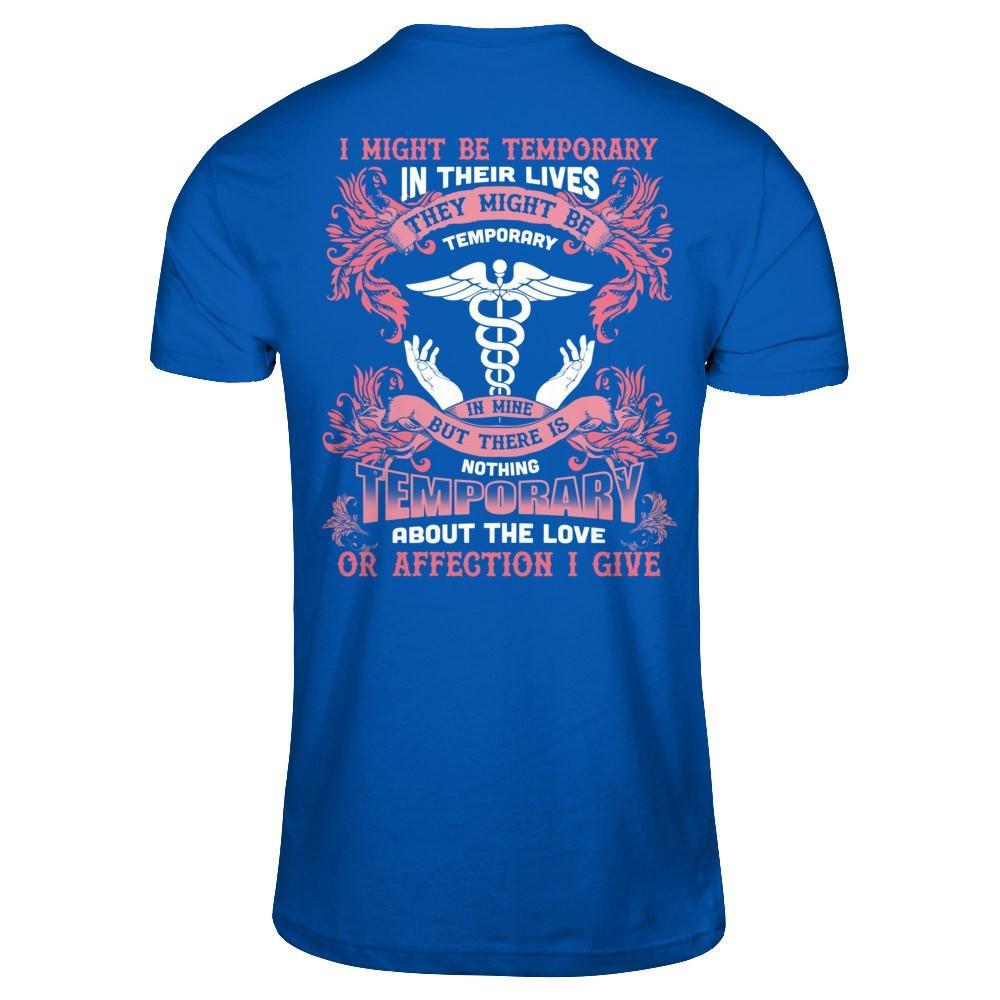 I Might Be Temporary In Their Lives They Might Be Temporary T-Shirt & Hoodie | Teecentury.com