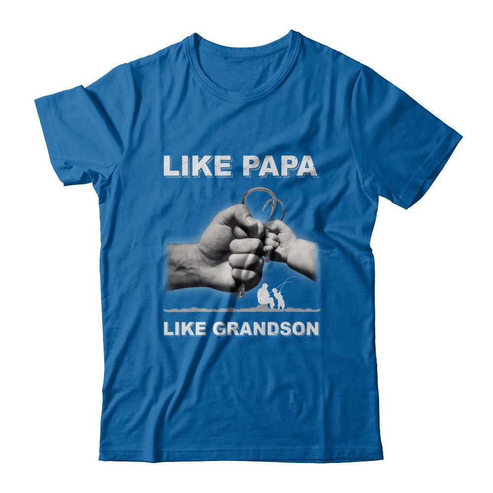 Like Papa Like Grandson Fishing Fish Fathers Day T-Shirt & Hoodie | Teecentury.com