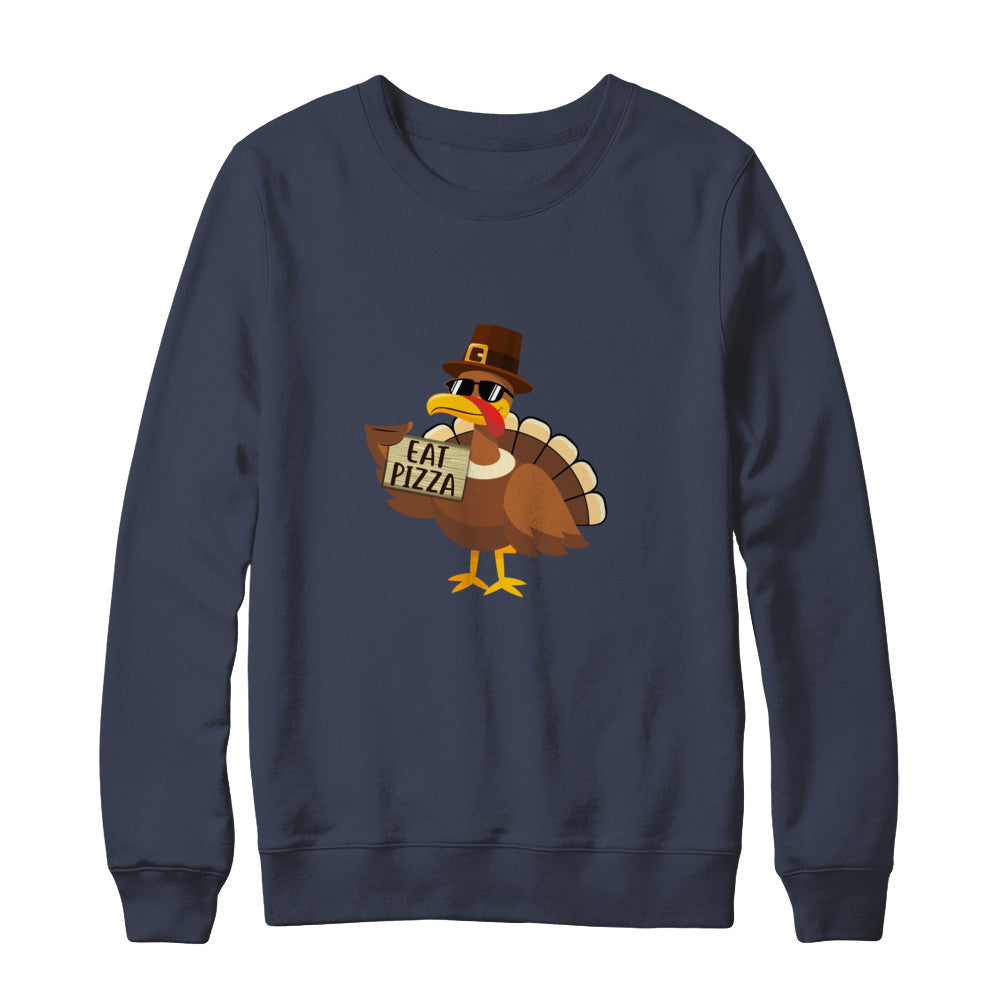 Thanksgiving Day Turkey Funny Sayings Eat Pizza T-Shirt & Sweatshirt | Teecentury.com