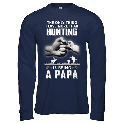 Only Thing I Love More Than Hunting Is Being A Papa Fathers Day T-Shirt & Hoodie | Teecentury.com