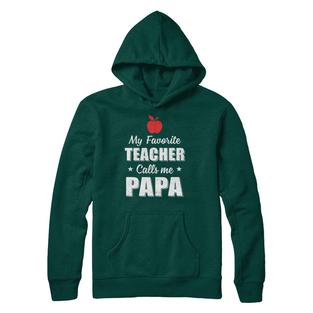My Favorite Teacher Calls Me Papa Fathers Day T-Shirt & Hoodie | Teecentury.com