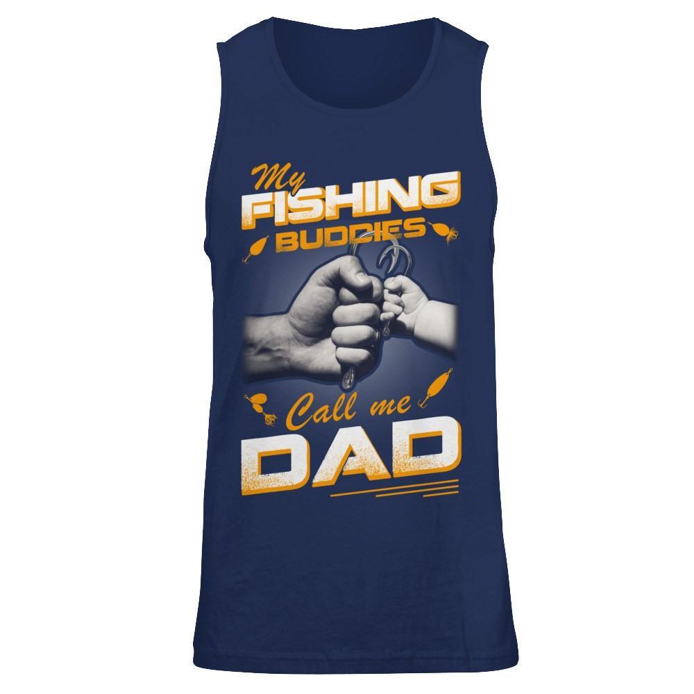 My Fishing Buddies Call Me Dad T-Shirt & Hoodie | Teecentury.com