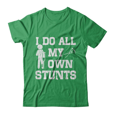 Broken Leg I Do All My Own Stunts Get Well Soon T-Shirt & Hoodie | Teecentury.com