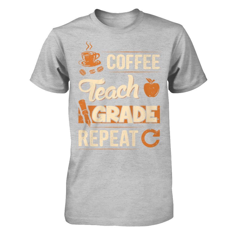 Coffee Teach Grade Repeat T-Shirt & Hoodie | Teecentury.com