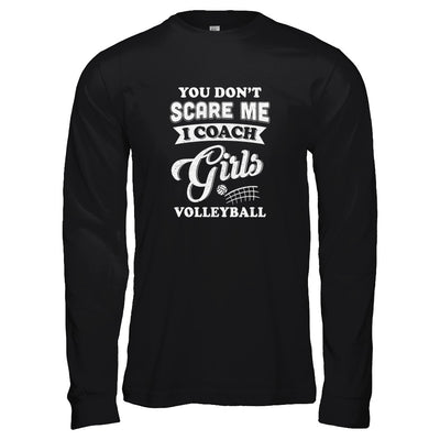 You Don't Scare Me I Coach Girls Volleyball T-Shirt & Tank Top | Teecentury.com