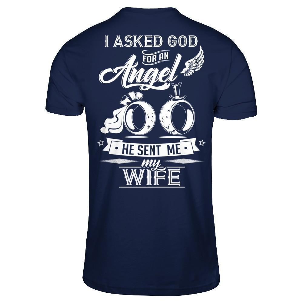 I Asked God For An Angel He Sent Me My Wife T-Shirt & Hoodie | Teecentury.com