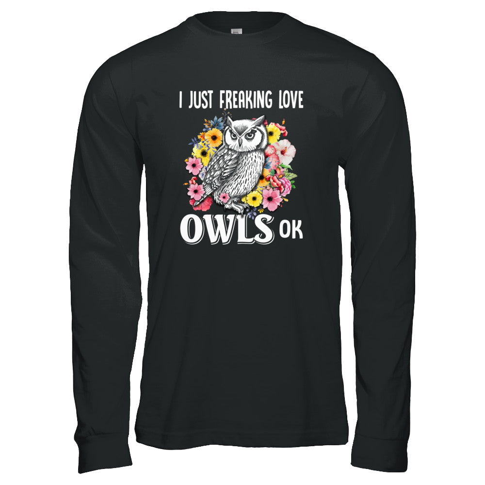 I Just Freaking Love Owls T-Shirt & Tank Top | Teecentury.com