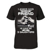 I Asked God For A Best Friend He Gave Me My Three Daughters T-Shirt & Hoodie | Teecentury.com