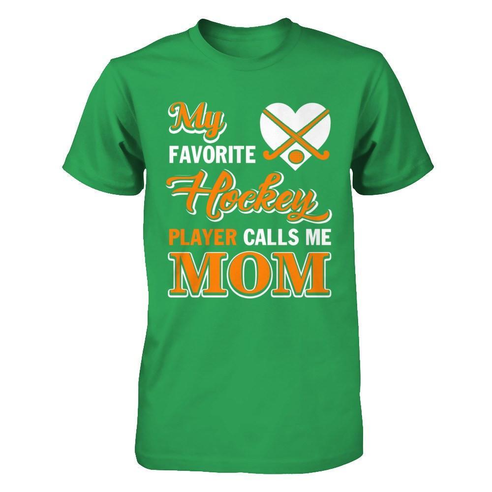 My Favorite Hockey Player Calls Me Mom T-Shirt & Hoodie | Teecentury.com